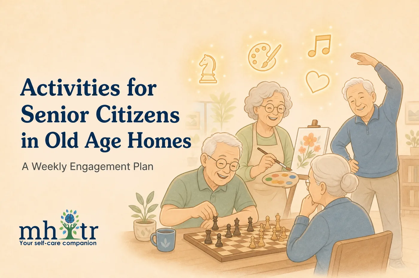 Activities for Senior Citizens in Old Age Homes: A Weekly Engagement Plan — illustration of older adults playing chess, painting and stretching together in a care home activity room